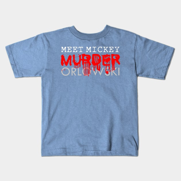 Meet Mickey Murder.  Too. Kids T-Shirt by SoWhat